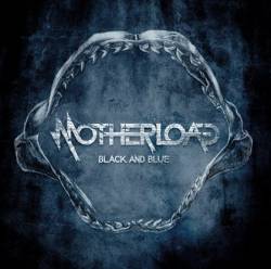 Motherload (UK) : Black and Blue